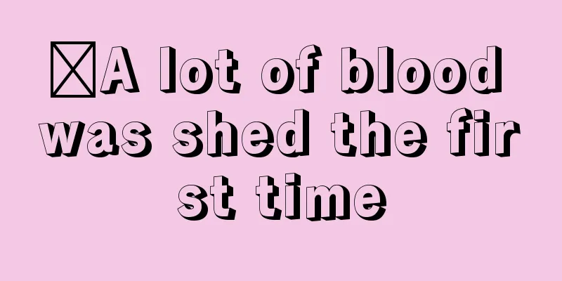 ​A lot of blood was shed the first time