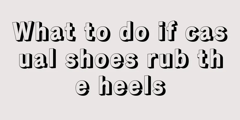 What to do if casual shoes rub the heels