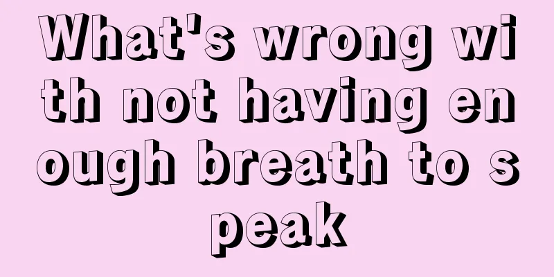What's wrong with not having enough breath to speak