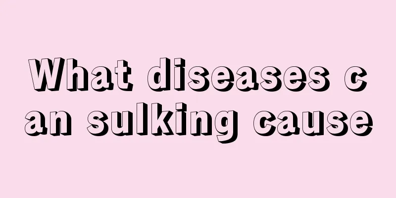 What diseases can sulking cause