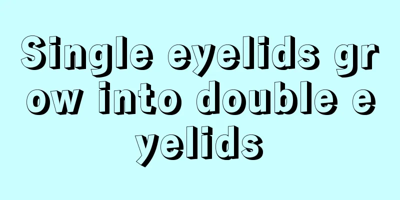 Single eyelids grow into double eyelids