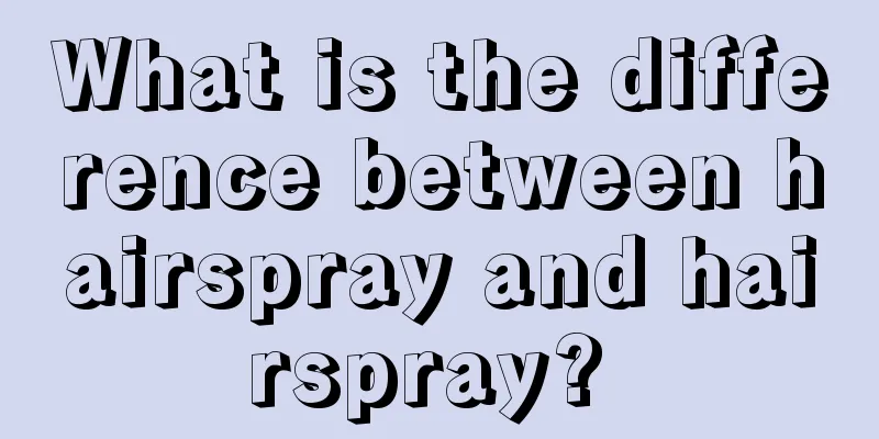 What is the difference between hairspray and hairspray? 