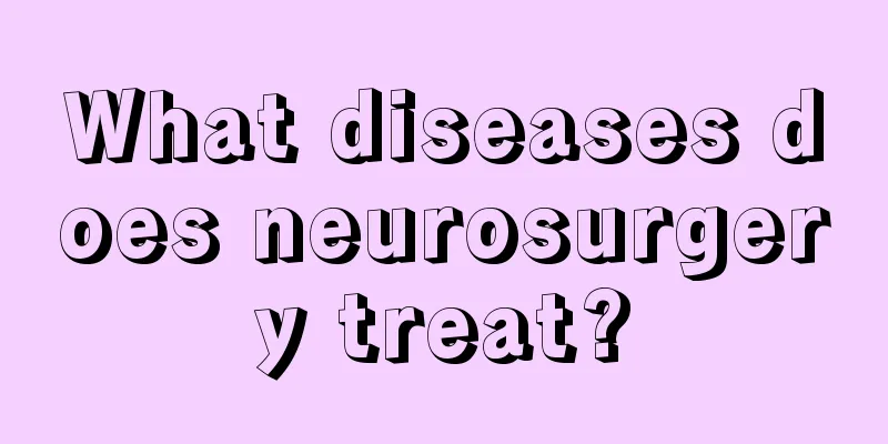 What diseases does neurosurgery treat?