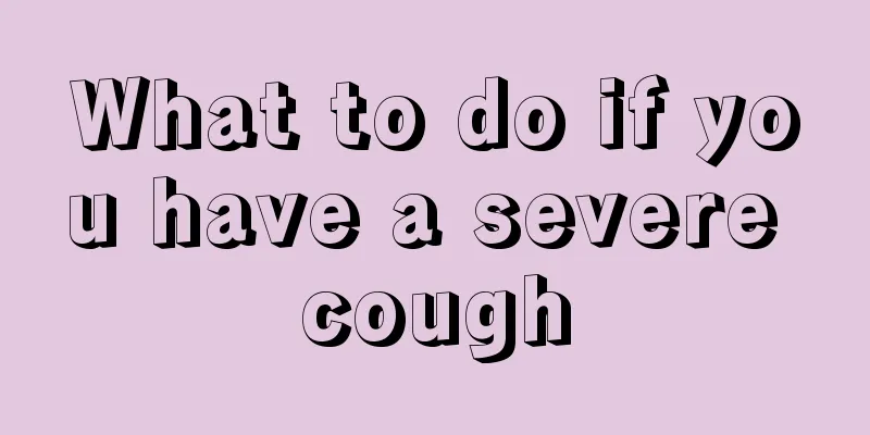 What to do if you have a severe cough