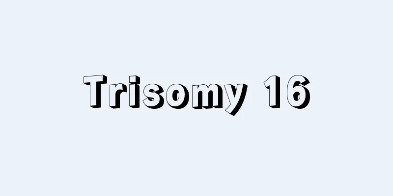 Trisomy 16