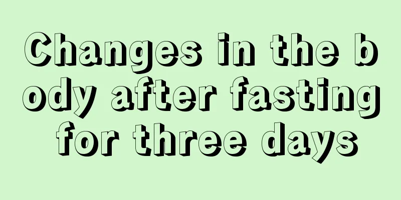 Changes in the body after fasting for three days