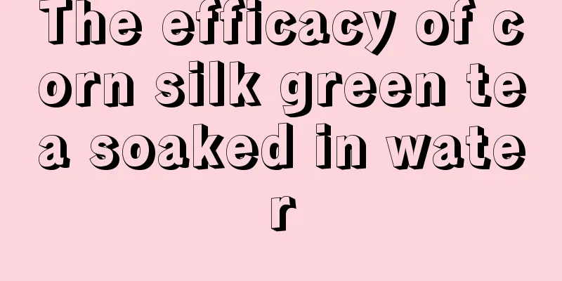 The efficacy of corn silk green tea soaked in water