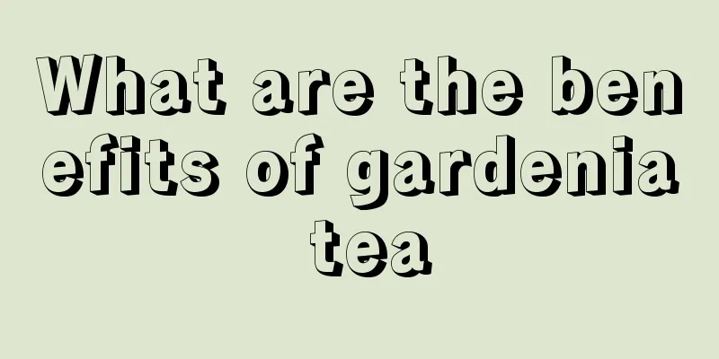 What are the benefits of gardenia tea