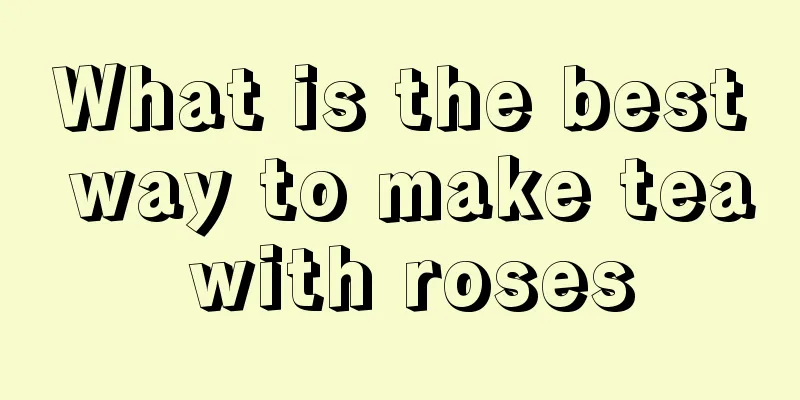 What is the best way to make tea with roses