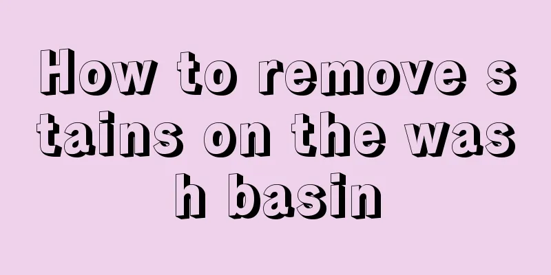 How to remove stains on the wash basin