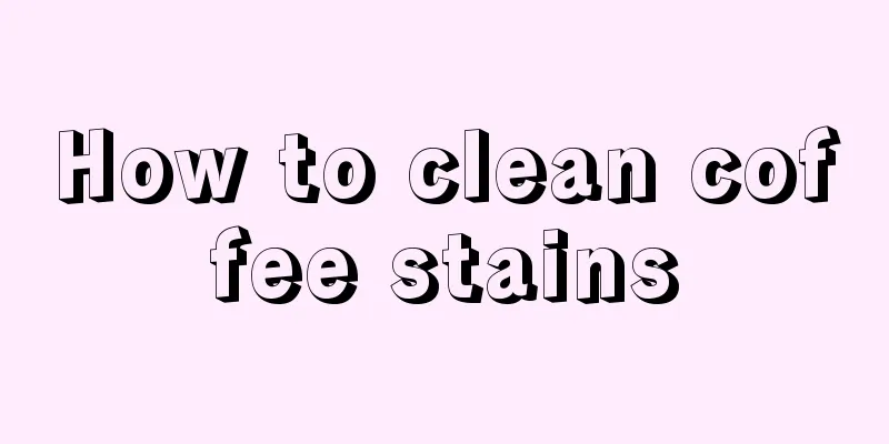 How to clean coffee stains
