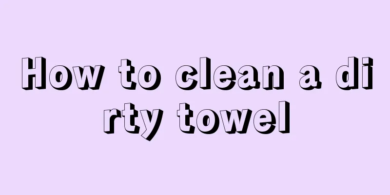 How to clean a dirty towel