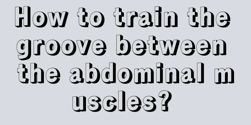 How to train the groove between the abdominal muscles? 