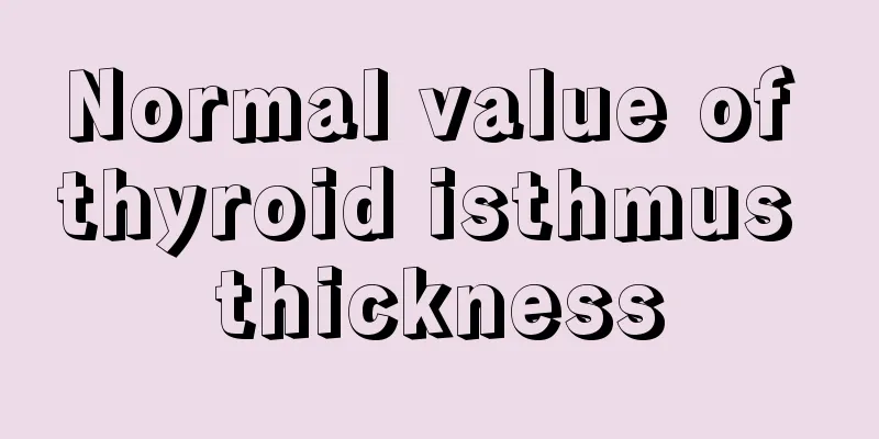 Normal value of thyroid isthmus thickness