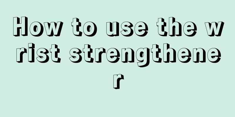 How to use the wrist strengthener