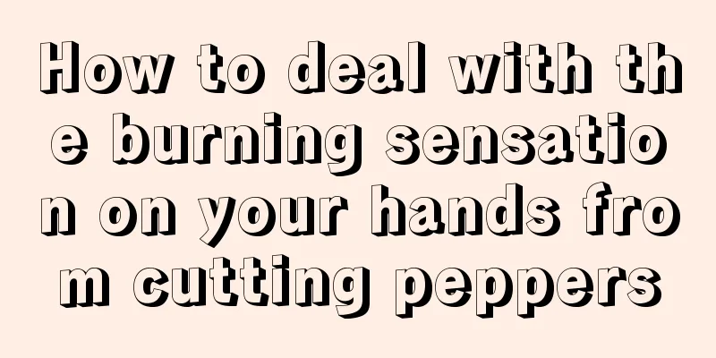 How to deal with the burning sensation on your hands from cutting peppers