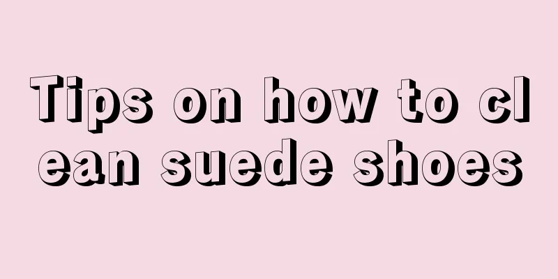 Tips on how to clean suede shoes