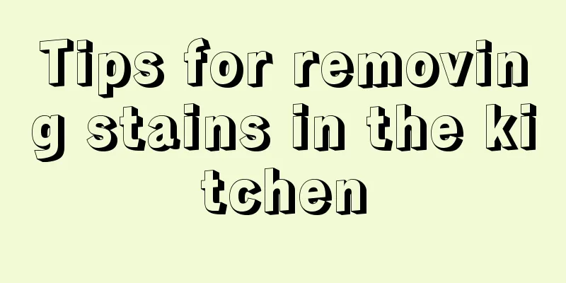 Tips for removing stains in the kitchen