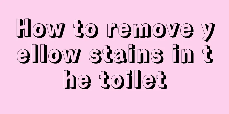 How to remove yellow stains in the toilet