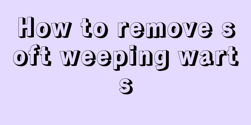 How to remove soft weeping warts
