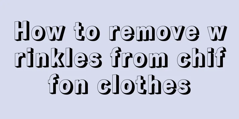 How to remove wrinkles from chiffon clothes