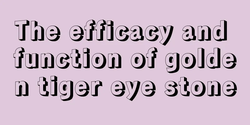 The efficacy and function of golden tiger eye stone