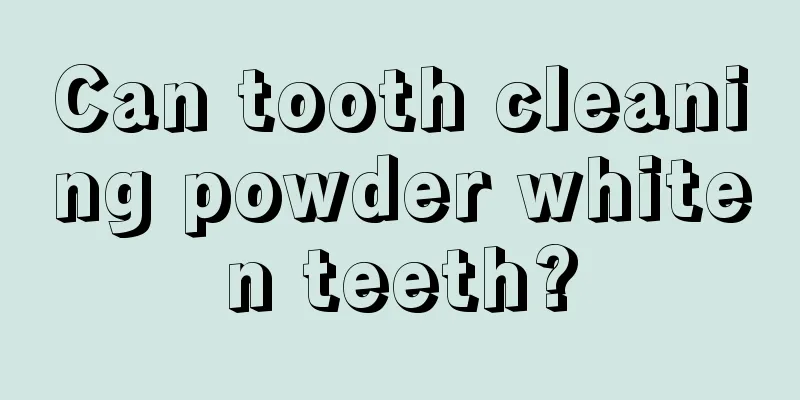 Can tooth cleaning powder whiten teeth?