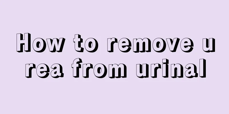 How to remove urea from urinal