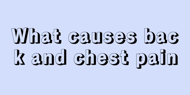 What causes back and chest pain