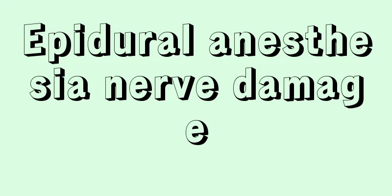 Epidural anesthesia nerve damage