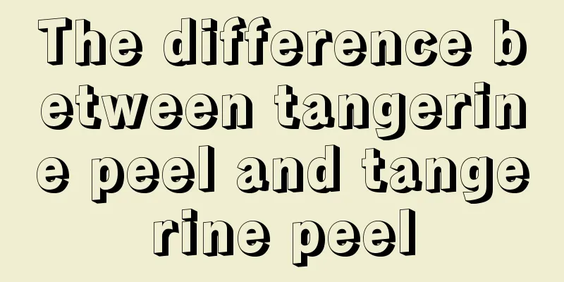 The difference between tangerine peel and tangerine peel