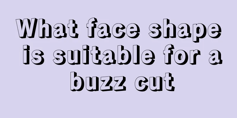 What face shape is suitable for a buzz cut