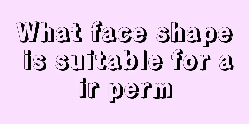 What face shape is suitable for air perm