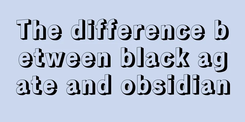 The difference between black agate and obsidian