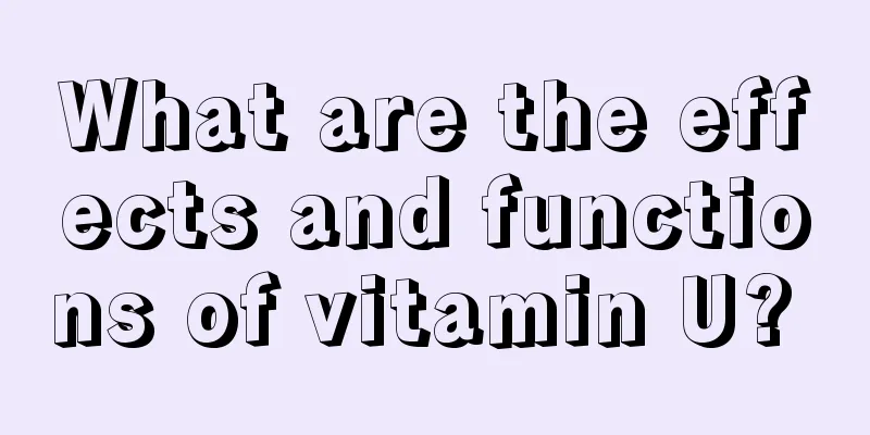 What are the effects and functions of vitamin U? 