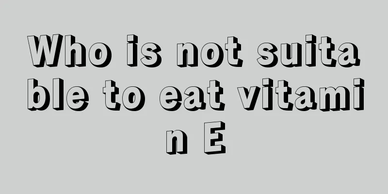 Who is not suitable to eat vitamin E