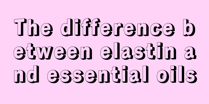 The difference between elastin and essential oils