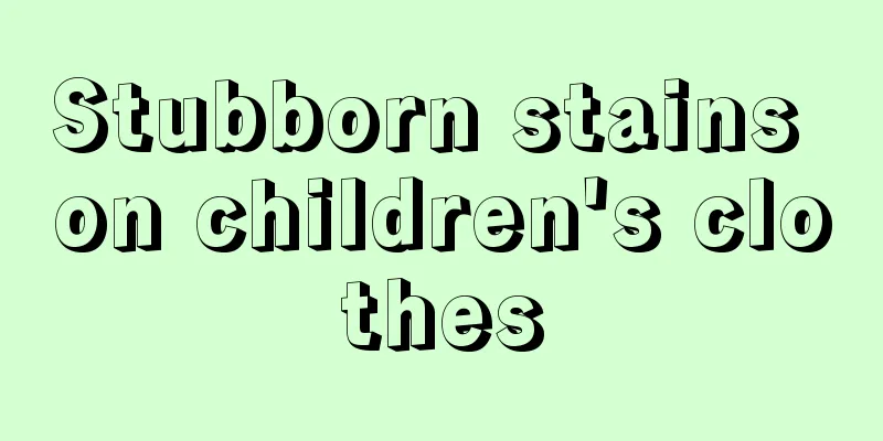 Stubborn stains on children's clothes