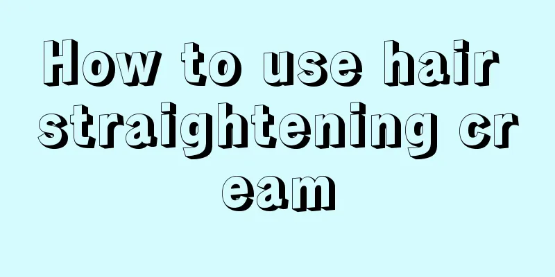 How to use hair straightening cream