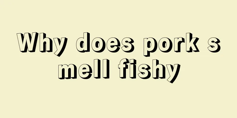 Why does pork smell fishy
