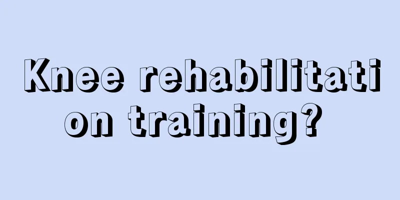 Knee rehabilitation training? 