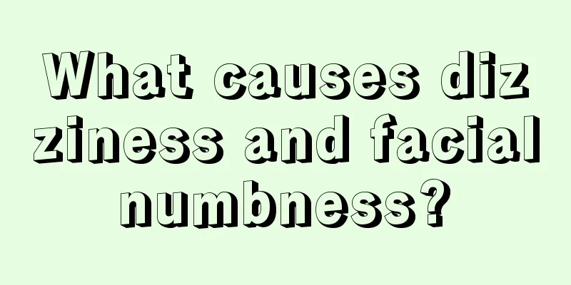 What causes dizziness and facial numbness? 