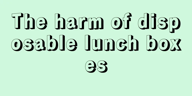 The harm of disposable lunch boxes