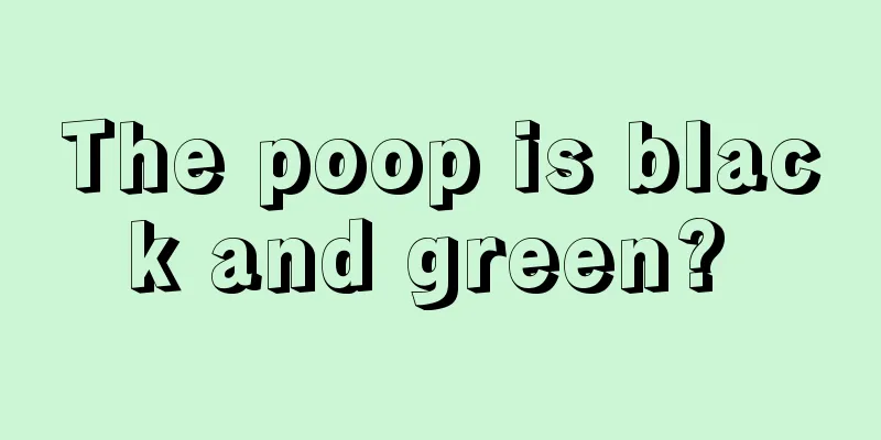 The poop is black and green? 