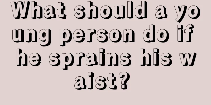 What should a young person do if he sprains his waist? 