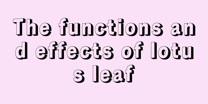 The functions and effects of lotus leaf