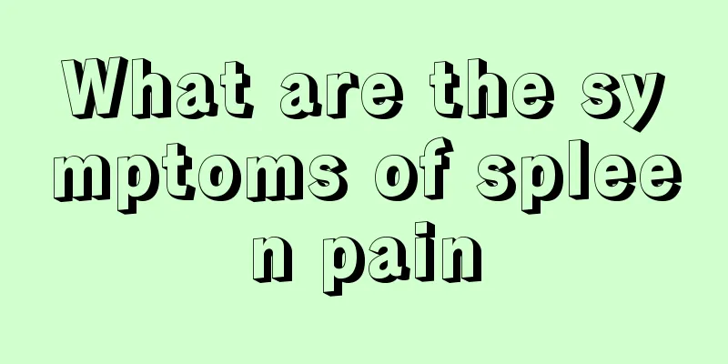 What are the symptoms of spleen pain