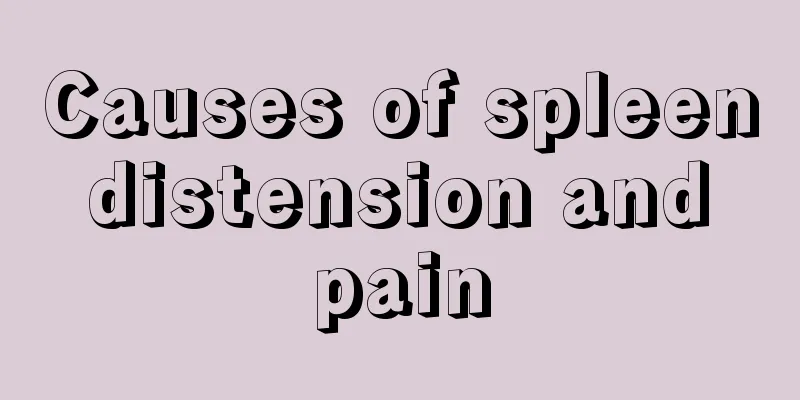 Causes of spleen distension and pain