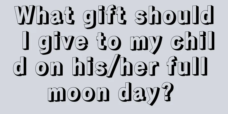 What gift should I give to my child on his/her full moon day? 