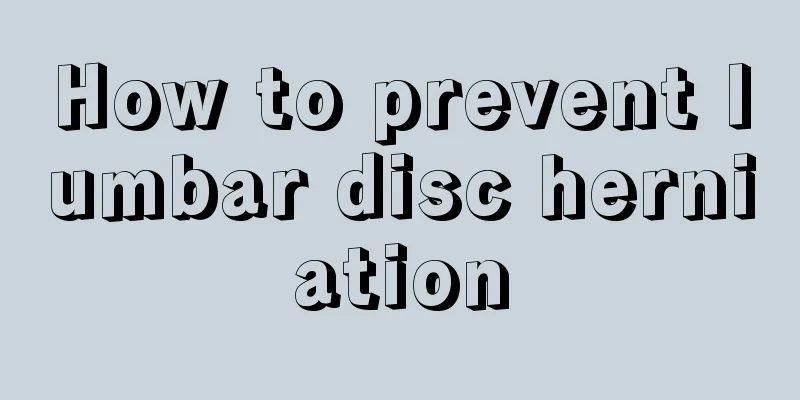 How to prevent lumbar disc herniation